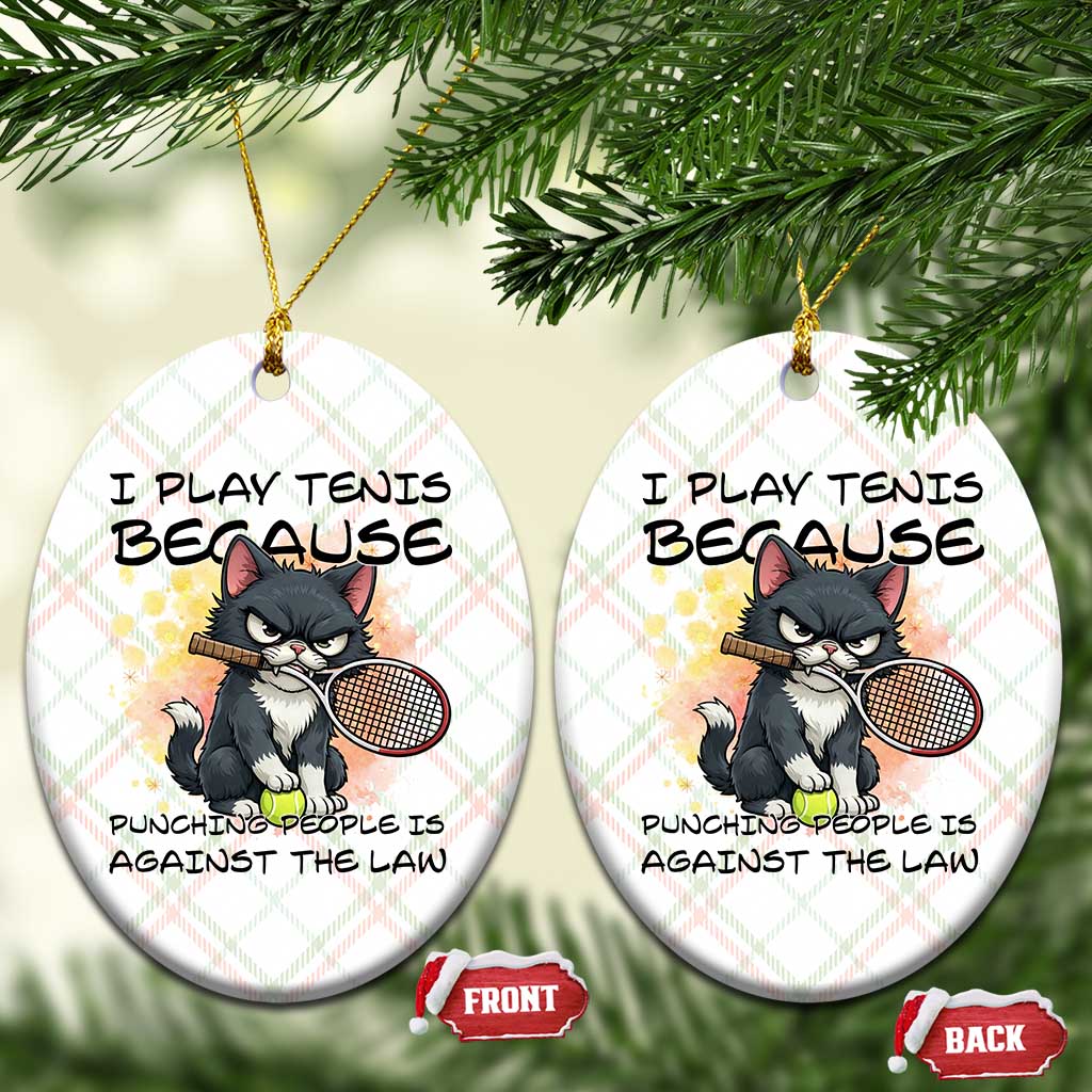 Funny Cat Plays Tennis Ceramic Ornament Because Punching People Is Against The Law TS12 Print Your Wear