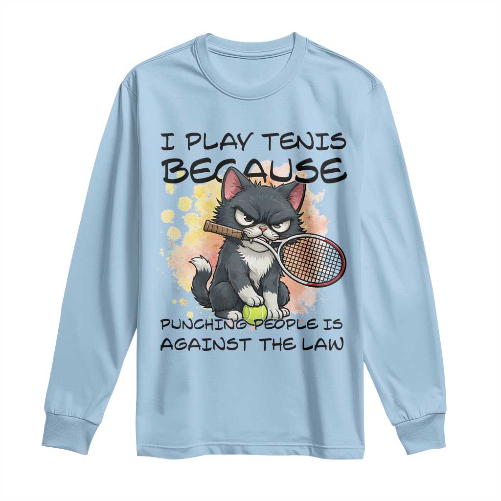 Funny Cat Plays Tennis Long Sleeve Shirt Because Punching People Is Against The Law TS12 Light Blue Print Your Wear