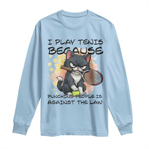 Funny Cat Plays Tennis Long Sleeve Shirt Because Punching People Is Against The Law TS12 Light Blue Print Your Wear