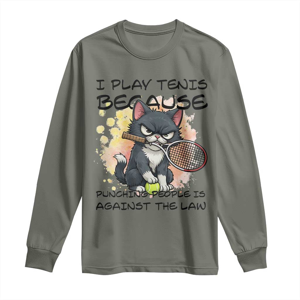Funny Cat Plays Tennis Long Sleeve Shirt Because Punching People Is Against The Law TS12 Military Green Print Your Wear