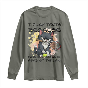 Funny Cat Plays Tennis Long Sleeve Shirt Because Punching People Is Against The Law TS12 Military Green Print Your Wear