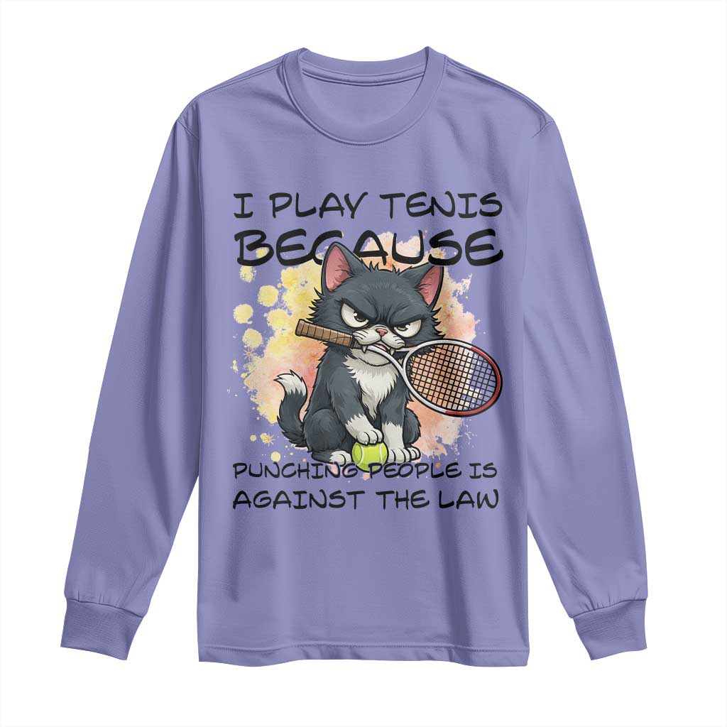 Funny Cat Plays Tennis Long Sleeve Shirt Because Punching People Is Against The Law TS12 Violet Print Your Wear