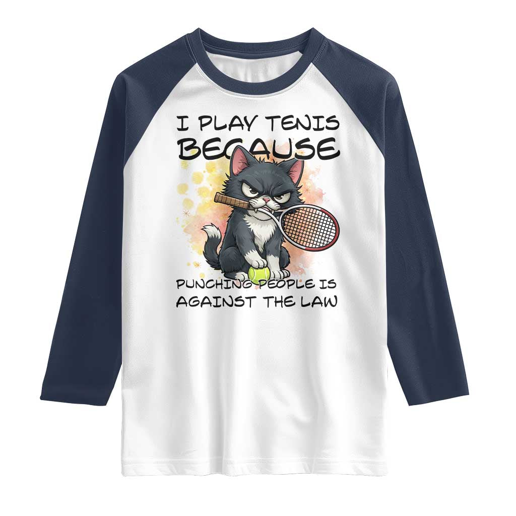 Funny Cat Plays Tennis Raglan Shirt Because Punching People Is Against The Law TS12 White Navy Print Your Wear