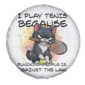 Funny Cat Plays Tennis Spare Tire Cover Because Punching People Is Against The Law TS12 Print Your Wear