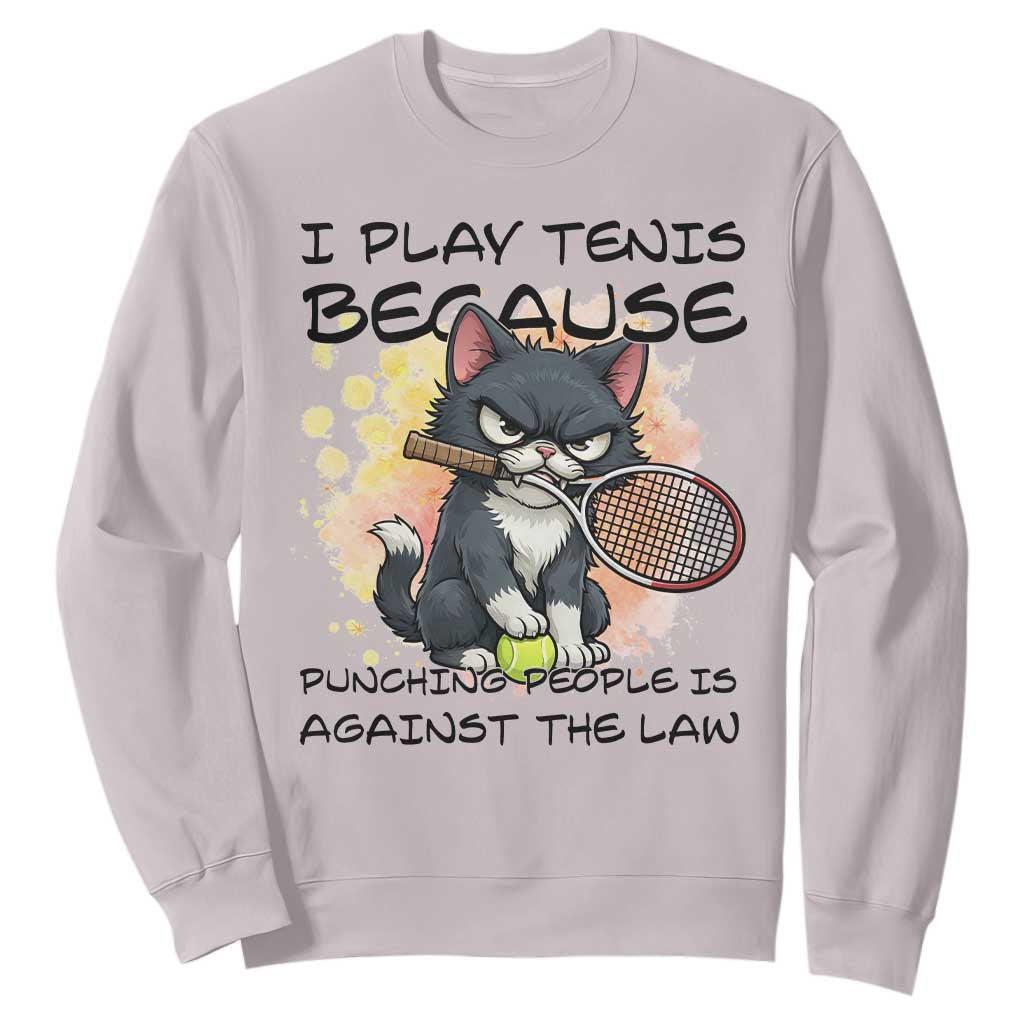 Funny Cat Plays Tennis Sweatshirt Because Punching People Is Against The Law TS12 Ice Gray Print Your Wear