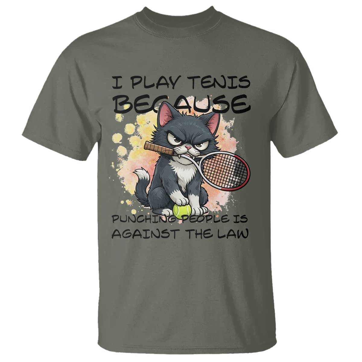 Funny Cat Plays Tennis T Shirt Because Punching People Is Against The Law TS12 Military Green Print Your Wear