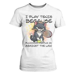 Funny Cat Plays Tennis T Shirt For Women Because Punching People Is Against The Law TS12 White Print Your Wear