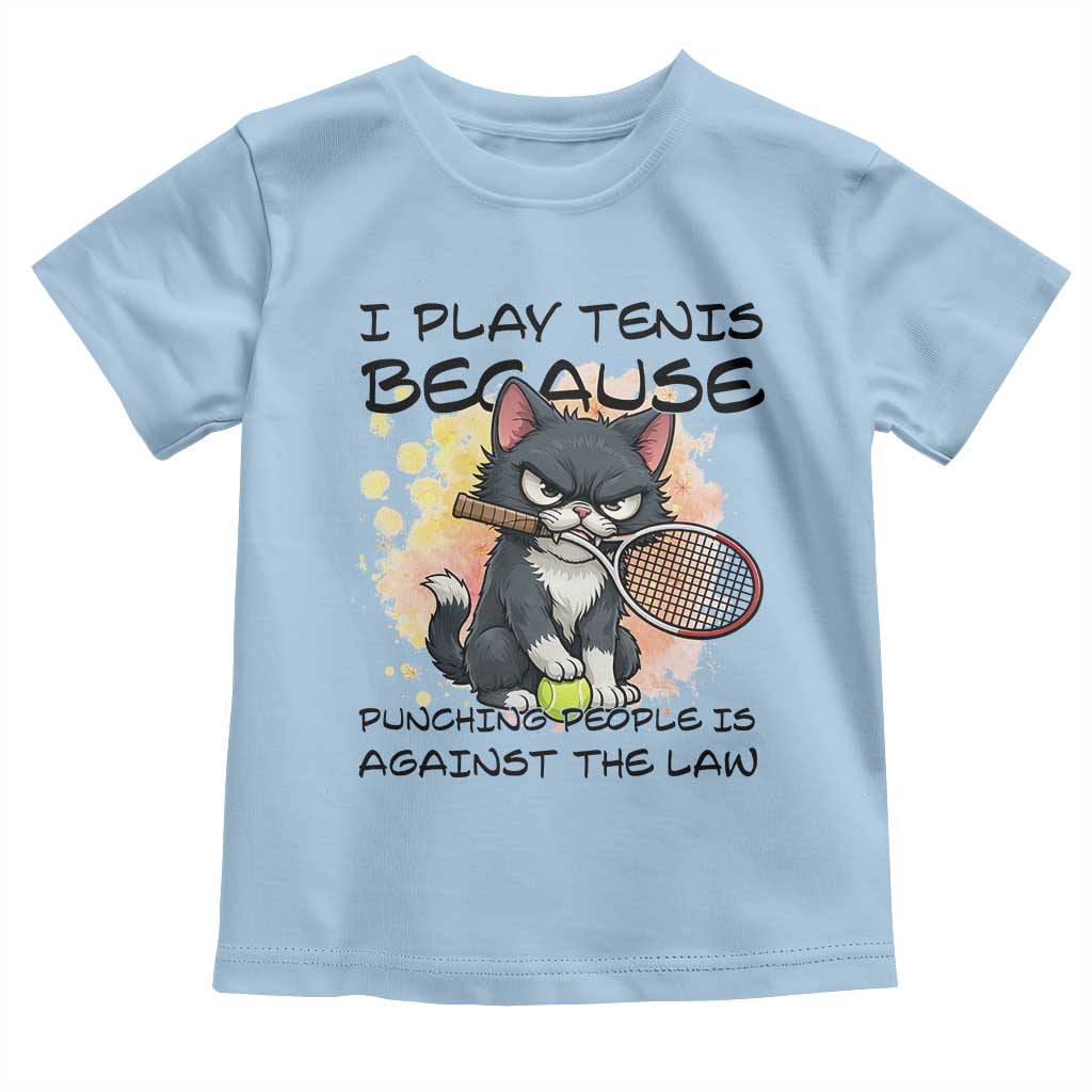 Funny Cat Plays Tennis Toddler T Shirt Because Punching People Is Against The Law TS12 Light Blue Print Your Wear