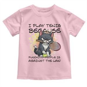 Funny Cat Plays Tennis Toddler T Shirt Because Punching People Is Against The Law TS12 Light Pink Print Your Wear
