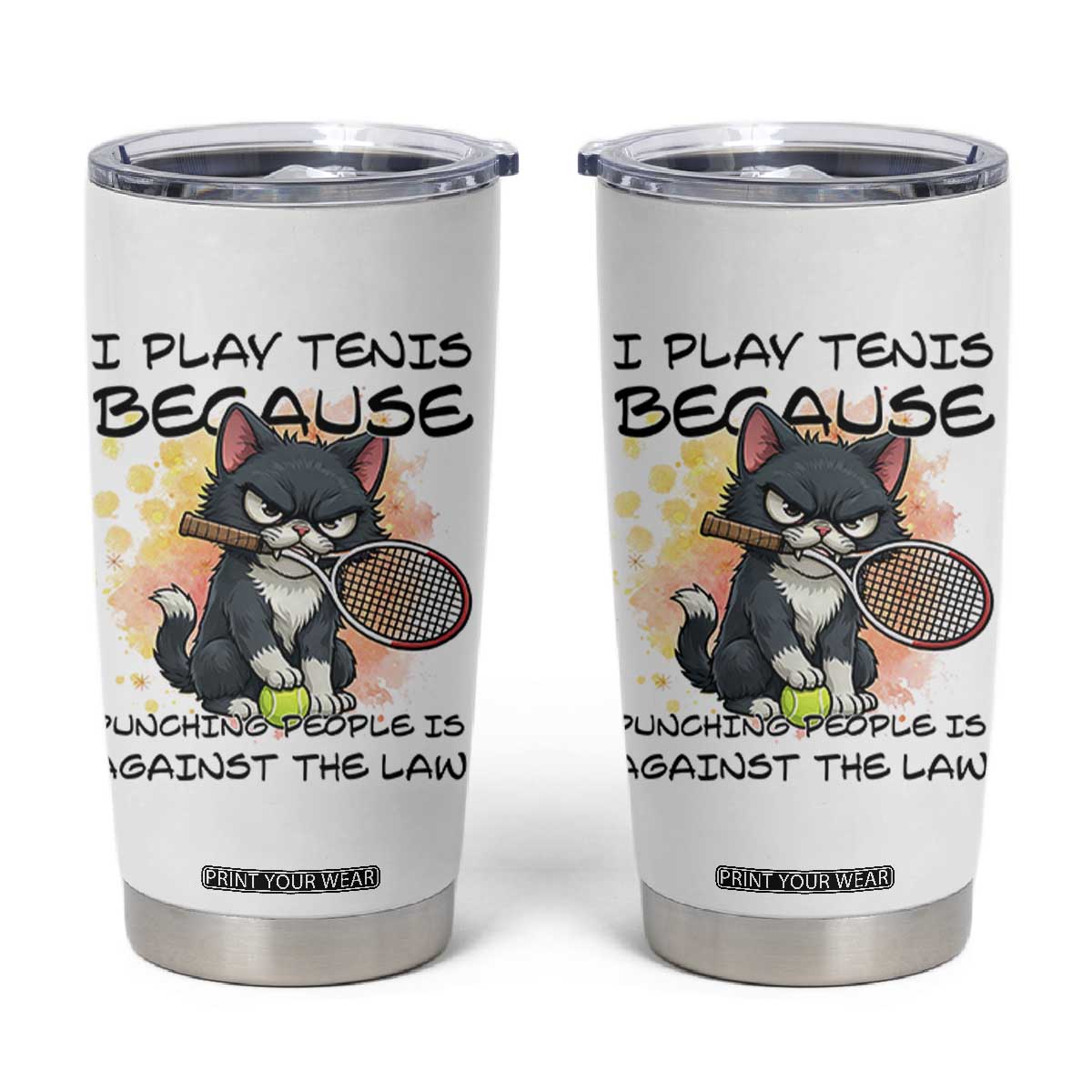 Funny Cat Plays Tennis Tumbler Cup Because Punching People Is Against The Law TS12 White Print Your Wear