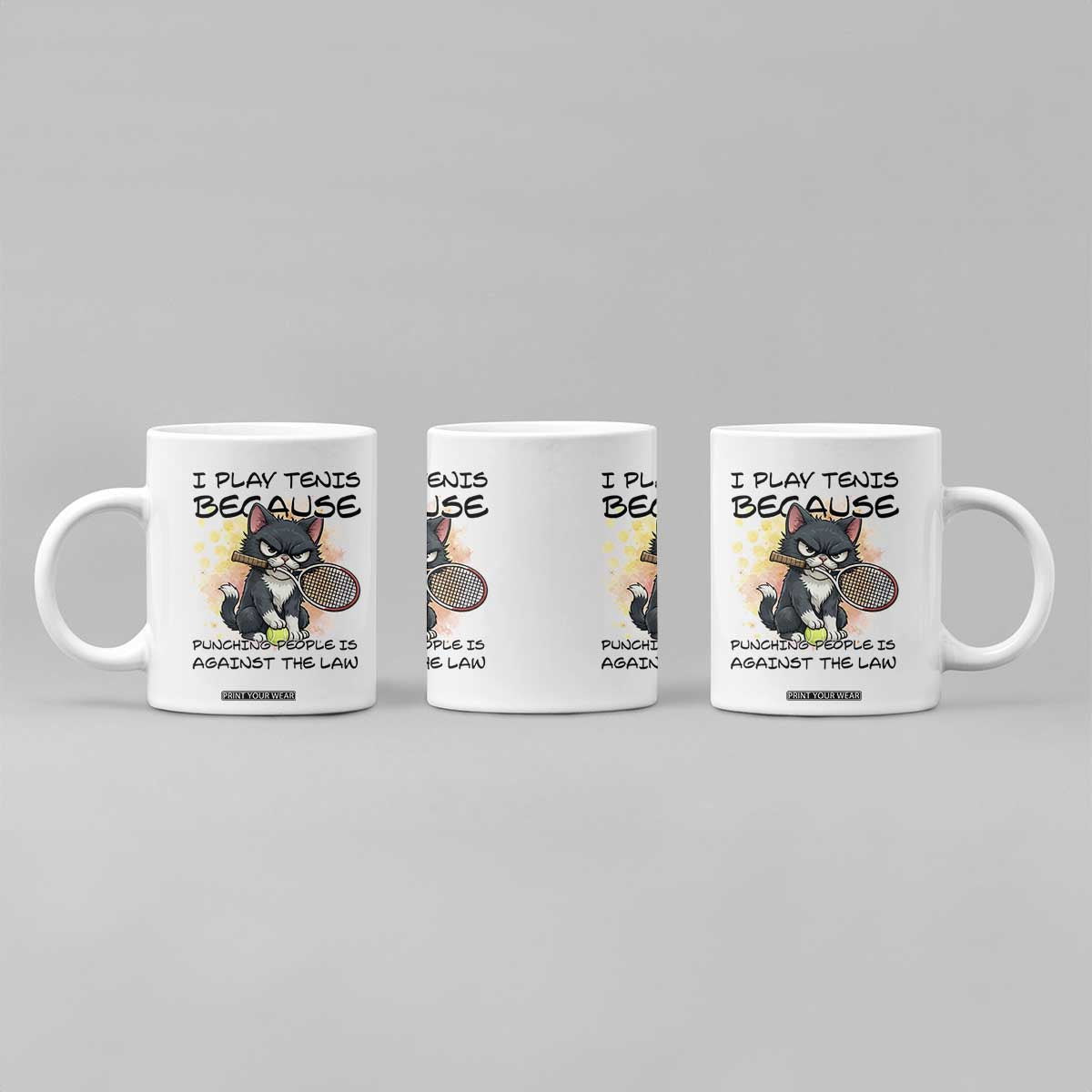 Funny Cat Plays Tennis Coffee Mug Because Punching People Is Against The Law TS12 Print Your Wear