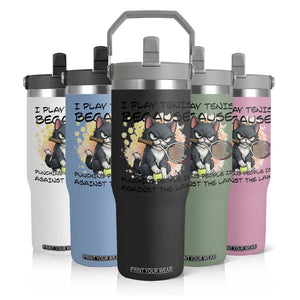Funny Cat Plays Tennis Flip Straw Tumbler Because Punching People Is Against The Law TS12 Print Your Wear
