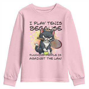 Funny Cat Plays Tennis Youth Sweatshirt Because Punching People Is Against The Law TS12 Light Pink Print Your Wear