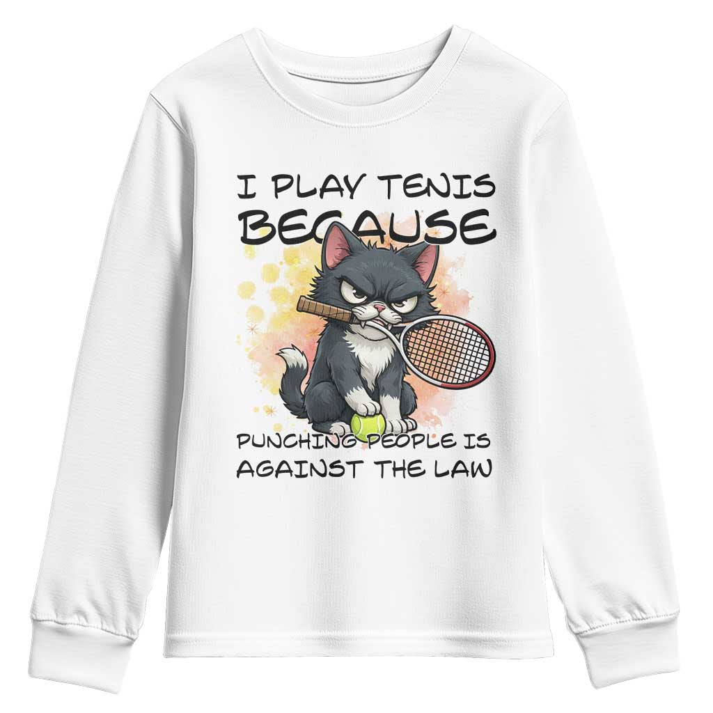 Funny Cat Plays Tennis Youth Sweatshirt Because Punching People Is Against The Law TS12 White Print Your Wear