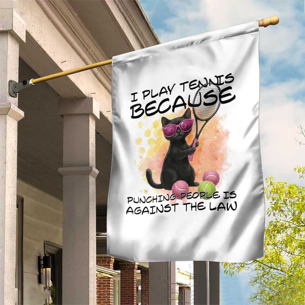 Because Punching People Is Against The Law Garden Flag Funny Tennis Cat Gift TS12 Print Your Wear