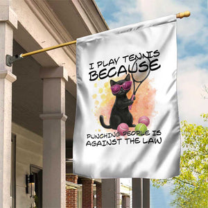 Because Punching People Is Against The Law Garden Flag Funny Tennis Cat Gift TS12 Print Your Wear