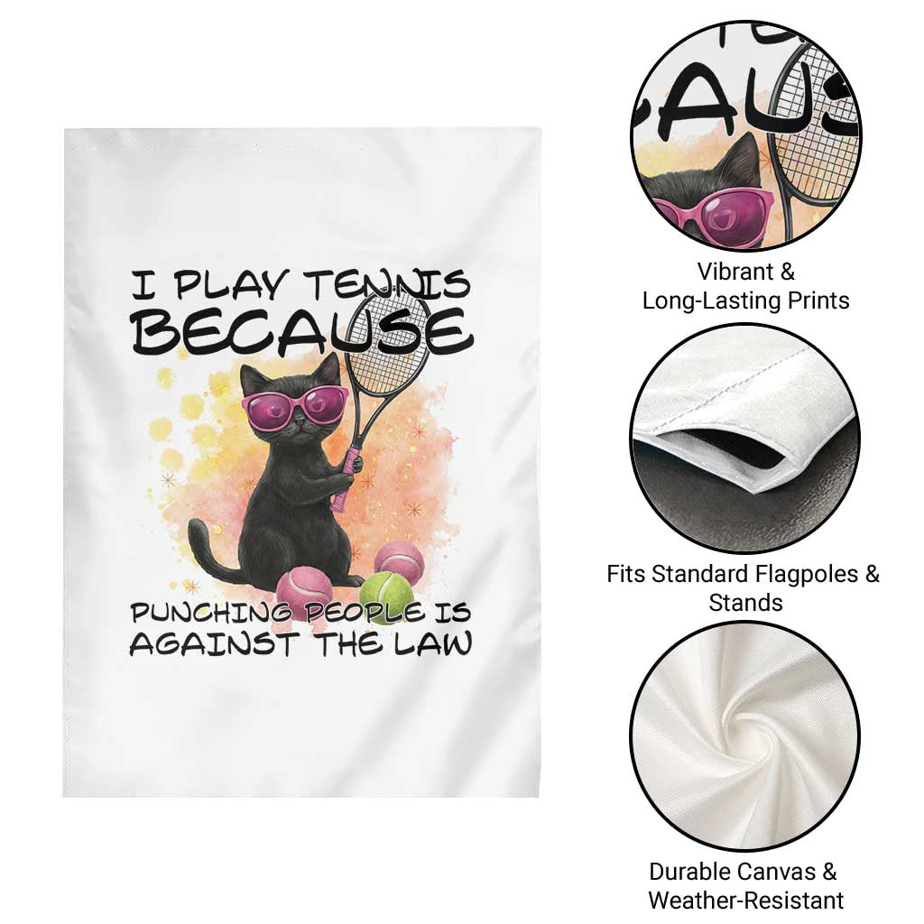 Because Punching People Is Against The Law Garden Flag Funny Tennis Cat Gift TS12 Print Your Wear