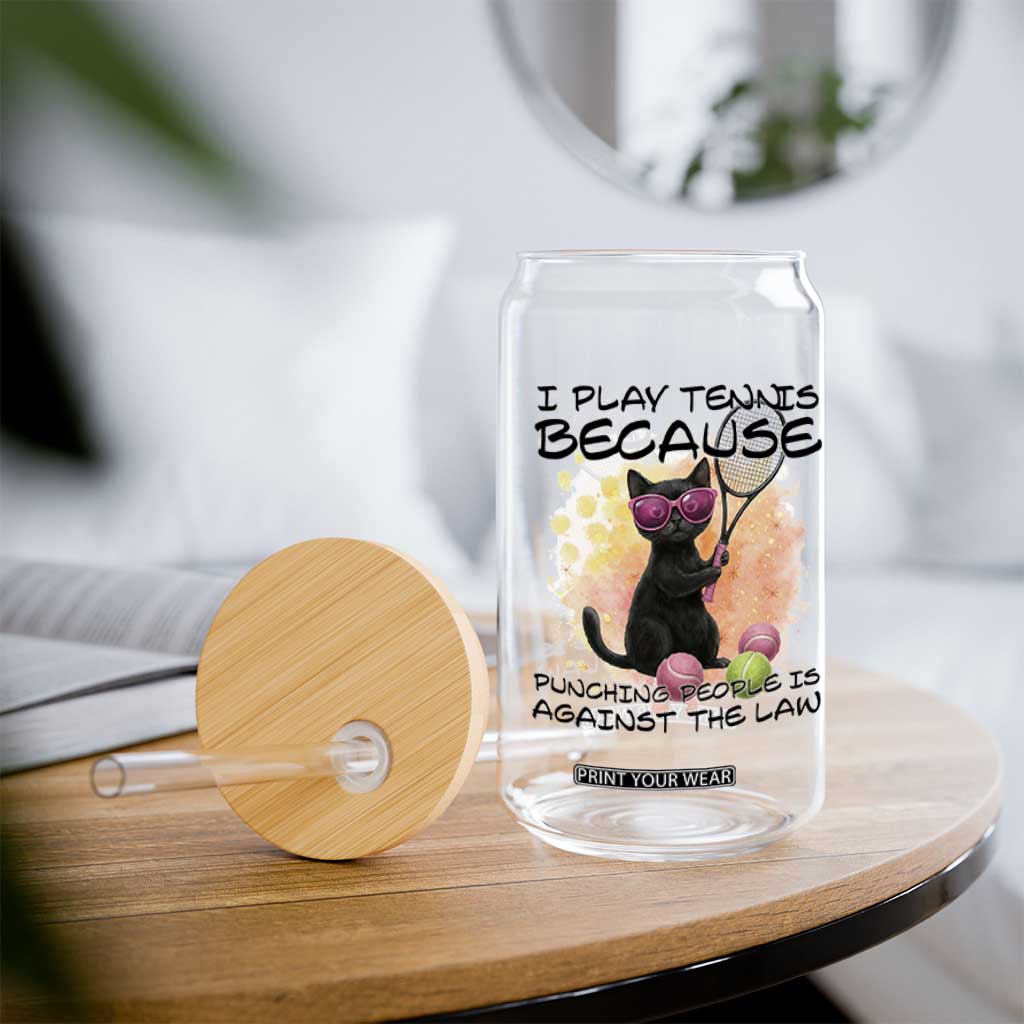 Because Punching People Is Against The Law Glass Can Funny Tennis Cat Gift TS12 Print Your Wear