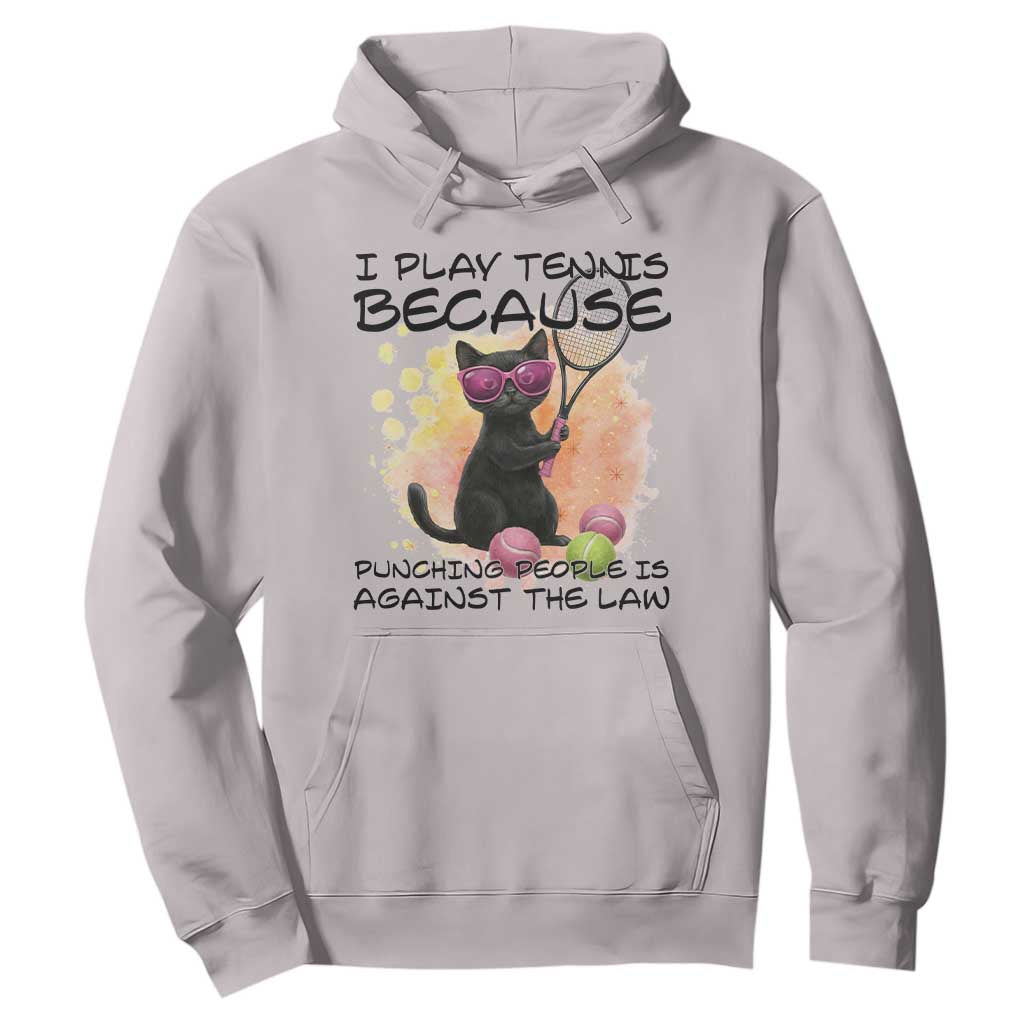 Because Punching People Is Against The Law Hoodie Funny Tennis Cat Gift TS12 Ice Gray Print Your Wear