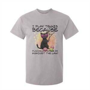 Because Punching People Is Against The Law T Shirt For Kid Funny Tennis Cat Gift TS12 Ice Gray Print Your Wear