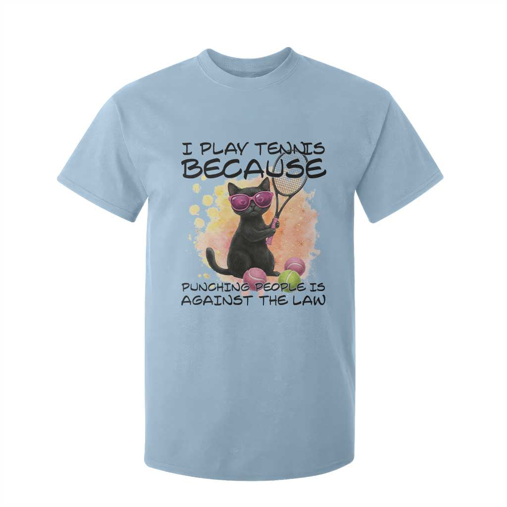 Because Punching People Is Against The Law T Shirt For Kid Funny Tennis Cat Gift TS12 Light Blue Print Your Wear
