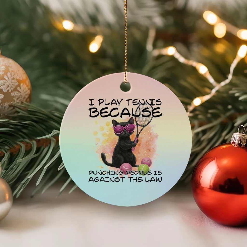 Because Punching People Is Against The Law Ceramic Ornament Funny Tennis Cat Gift TS12 1pc Pastel Print Your Wear