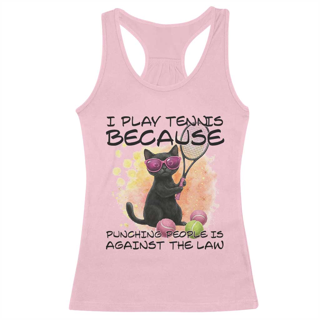 Because Punching People Is Against The Law Racerback Tank Top Funny Tennis Cat Gift TS12 Light Pink Print Your Wear