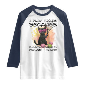 Because Punching People Is Against The Law Raglan Shirt Funny Tennis Cat Gift TS12 White Navy Print Your Wear