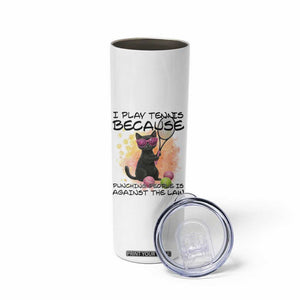 Because Punching People Is Against The Law Skinny Tumbler Funny Tennis Cat Gift TS12 Print Your Wear