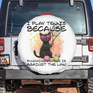 Because Punching People Is Against The Law Spare Tire Cover Funny Tennis Cat Gift TS12 No hole White Print Your Wear