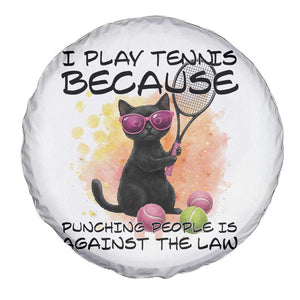 Because Punching People Is Against The Law Spare Tire Cover Funny Tennis Cat Gift TS12 Print Your Wear