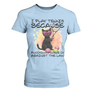 Because Punching People Is Against The Law T Shirt For Women Funny Tennis Cat Gift TS12 Light Blue Print Your Wear