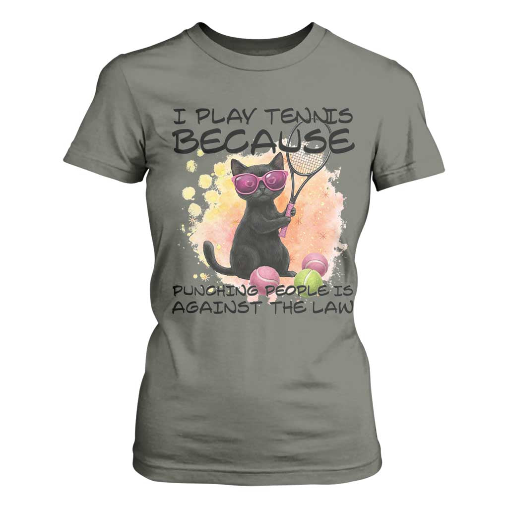 Because Punching People Is Against The Law T Shirt For Women Funny Tennis Cat Gift TS12 Military Green Print Your Wear