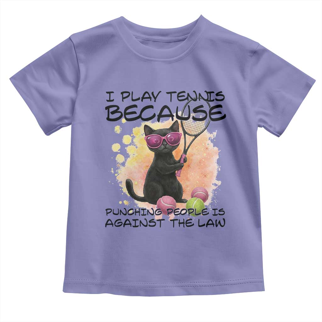 Because Punching People Is Against The Law Toddler T Shirt Funny Tennis Cat Gift TS12 Violet Print Your Wear