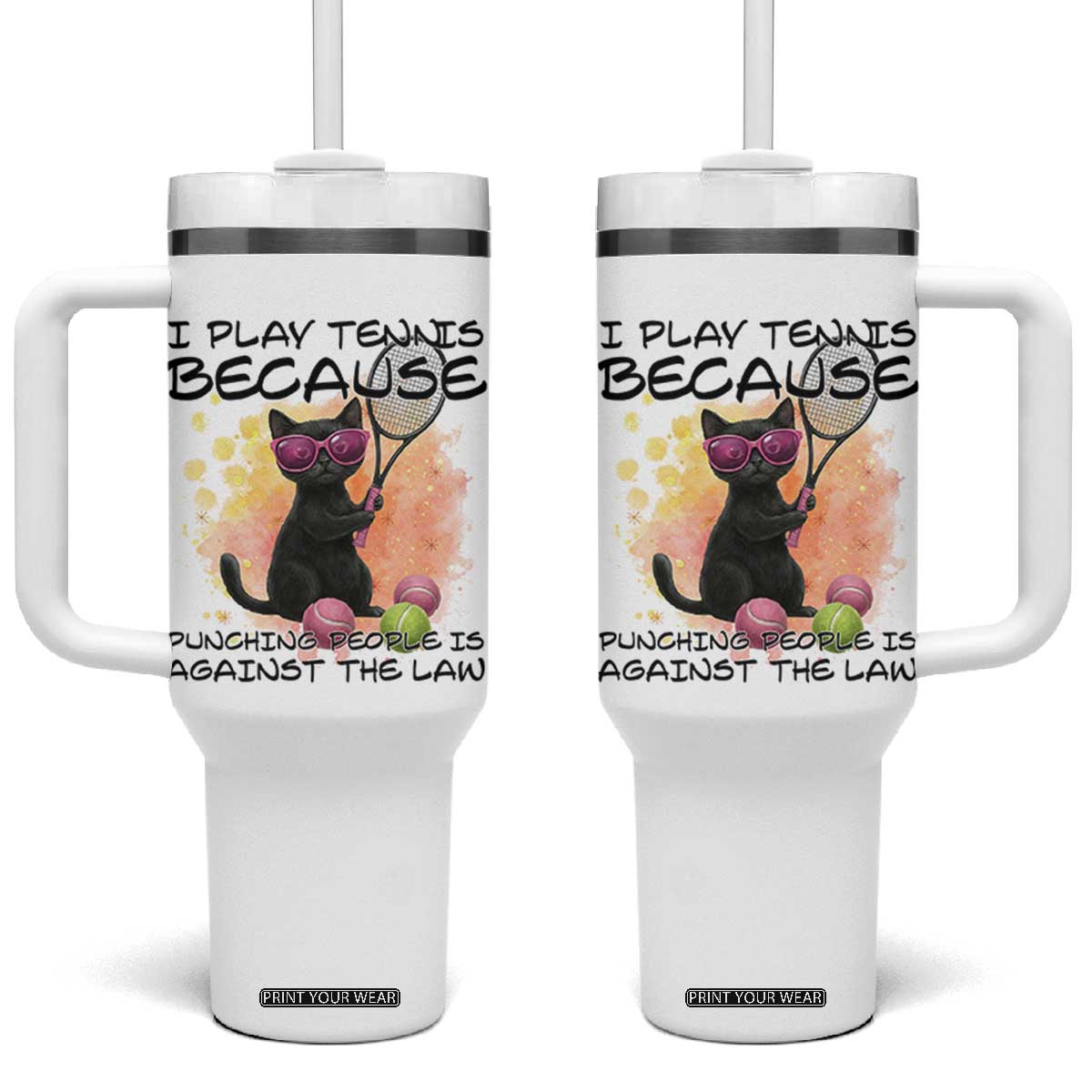 Because Punching People Is Against The Law Tumbler With Handle Funny Tennis Cat Gift TS12 One Size: 40 oz White Print Your Wear