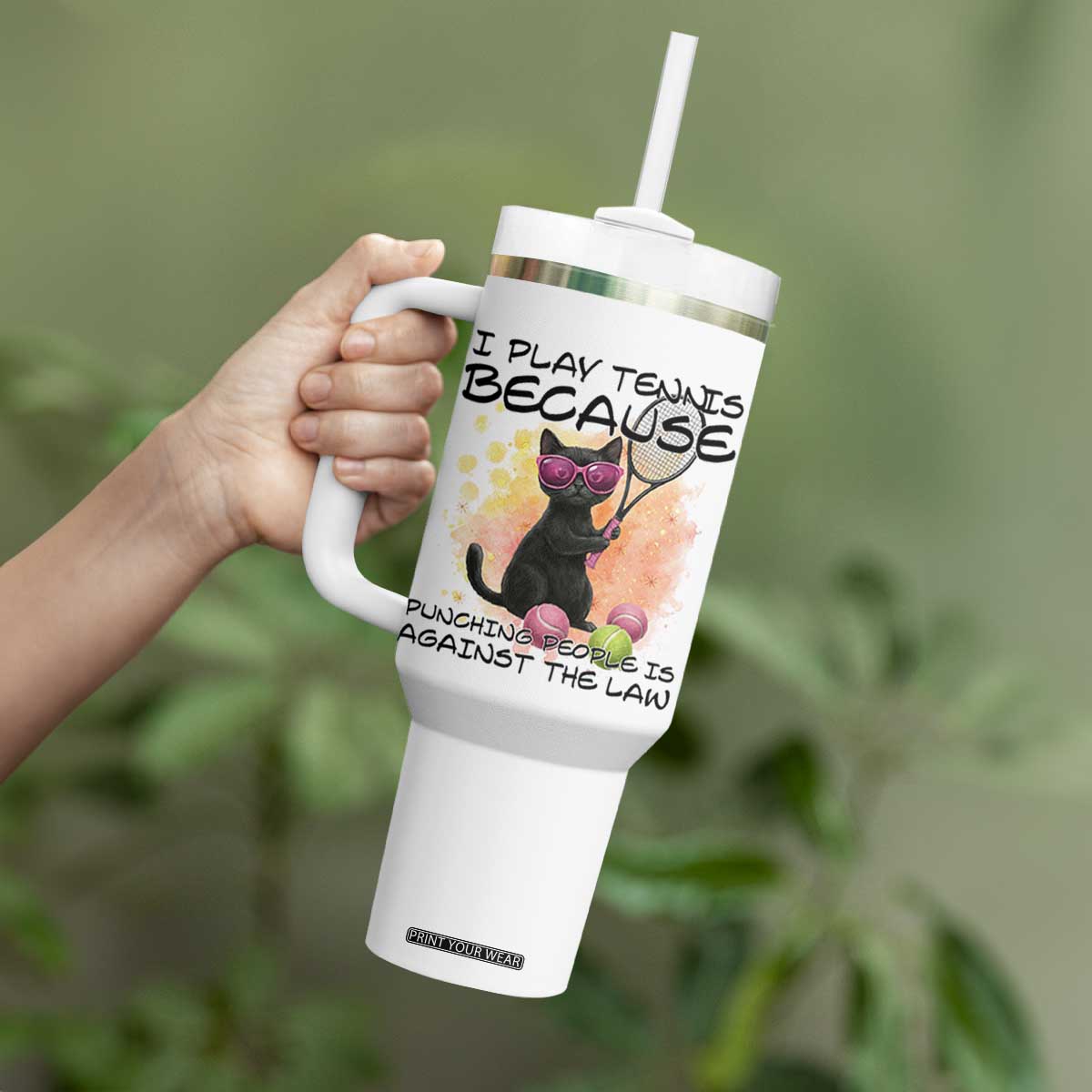 Because Punching People Is Against The Law Tumbler With Handle Funny Tennis Cat Gift TS12 Print Your Wear