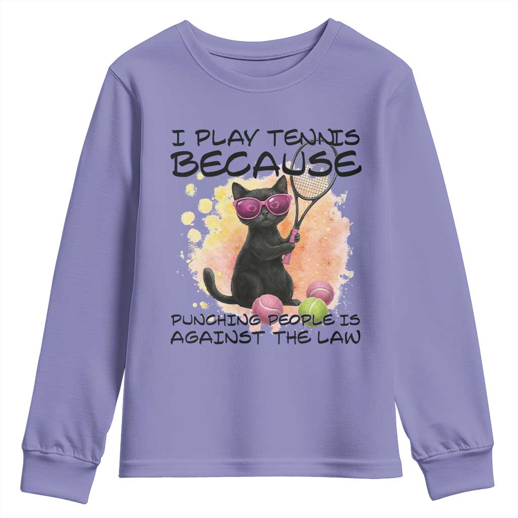 Because Punching People Is Against The Law Youth Sweatshirt Funny Tennis Cat Gift TS12 Violet Print Your Wear