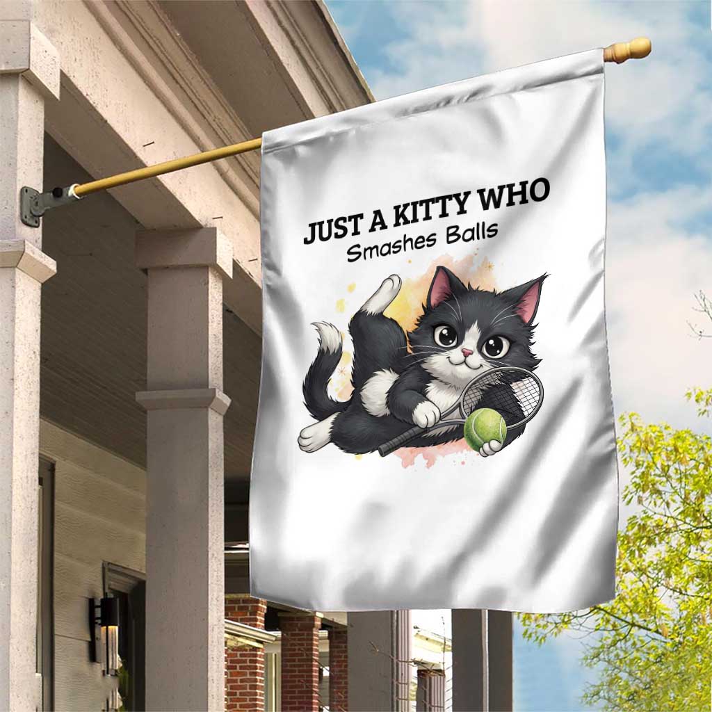 Just A Kitty Who Smashes Balls Garden Flag Funny Tennis Cat Gift TS12 Print Your Wear