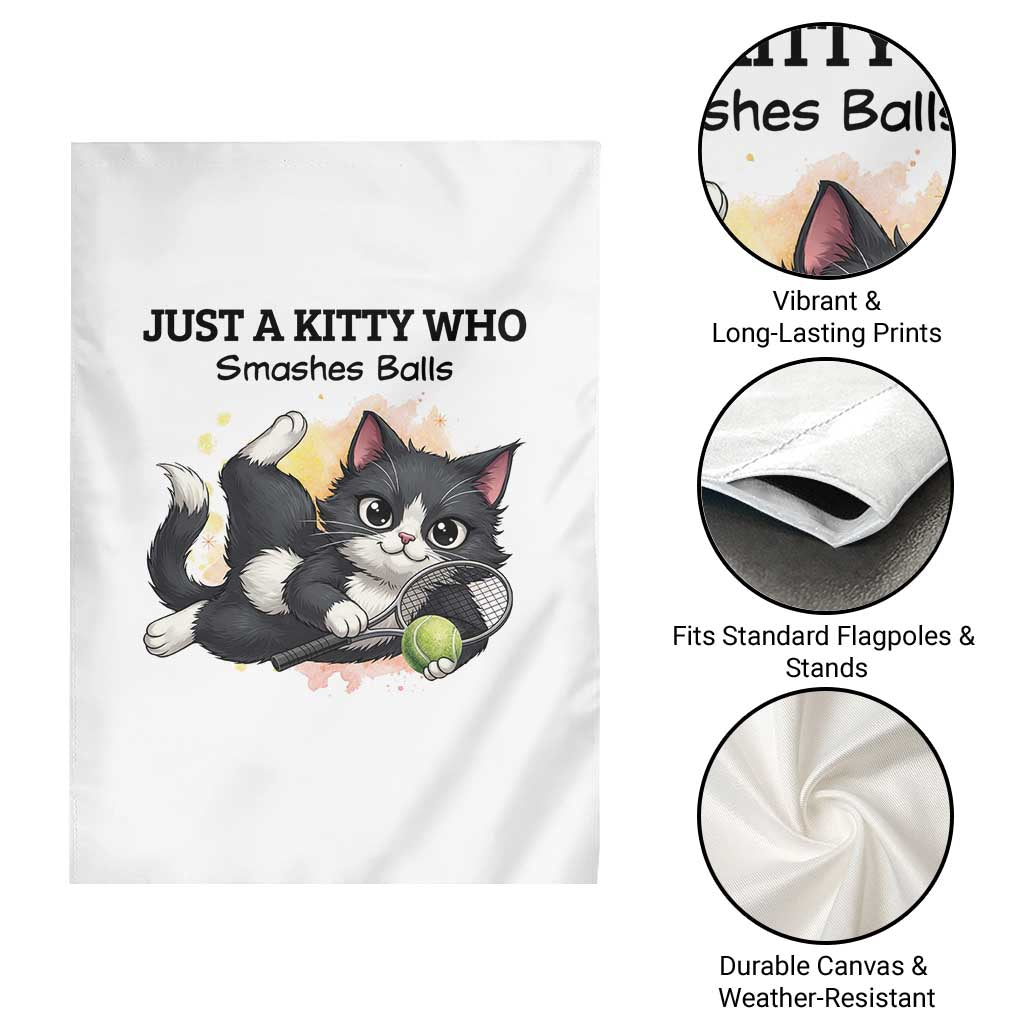Just A Kitty Who Smashes Balls Garden Flag Funny Tennis Cat Gift TS12 Print Your Wear