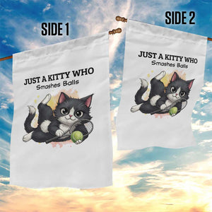 Just A Kitty Who Smashes Balls Garden Flag Funny Tennis Cat Gift TS12 Print Your Wear