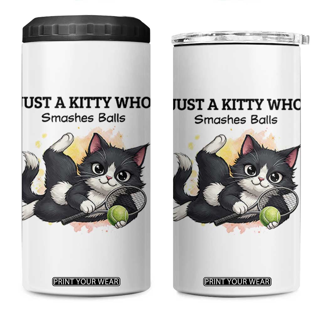 Just A Kitty Who Smashes Balls 4 in 1 Can Cooler Tumbler Funny Tennis Cat Gift TS12 One Size: 16 oz White Print Your Wear