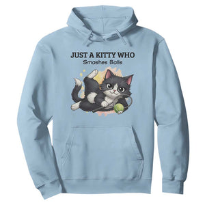 Just A Kitty Who Smashes Balls Hoodie Funny Tennis Cat Gift TS12 Light Blue Print Your Wear