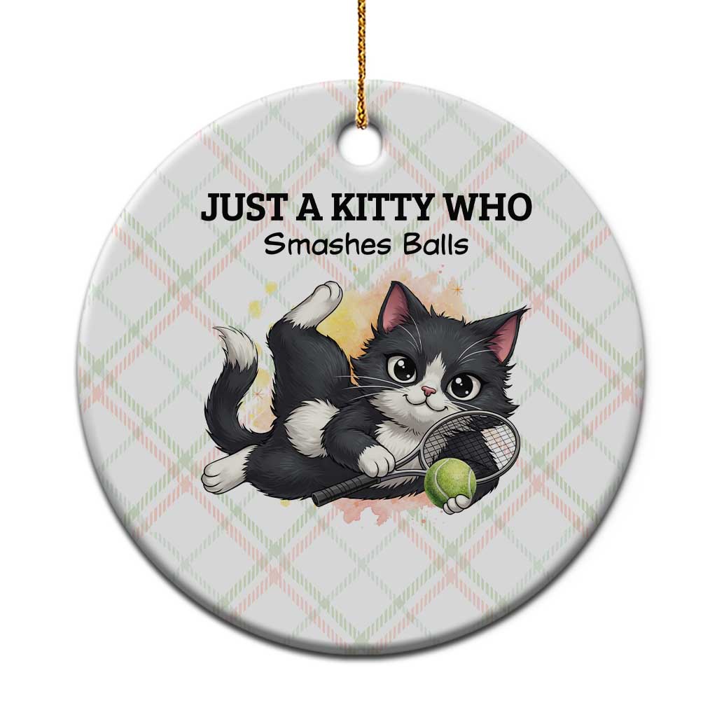 Just A Kitty Who Smashes Balls Ceramic Ornament Funny Tennis Cat Gift TS12 1pc Christmas Plaid Print Your Wear