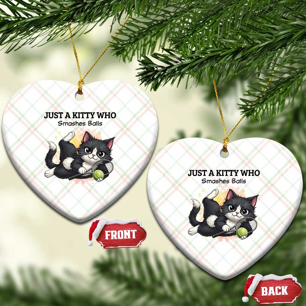 Just A Kitty Who Smashes Balls Ceramic Ornament Funny Tennis Cat Gift TS12 Print Your Wear