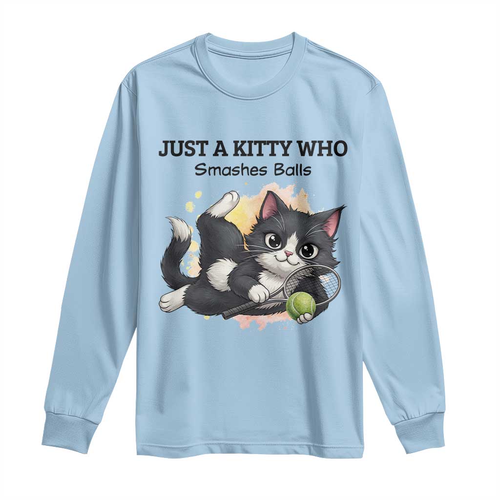 Just A Kitty Who Smashes Balls Long Sleeve Shirt Funny Tennis Cat Gift TS12 Light Blue Print Your Wear