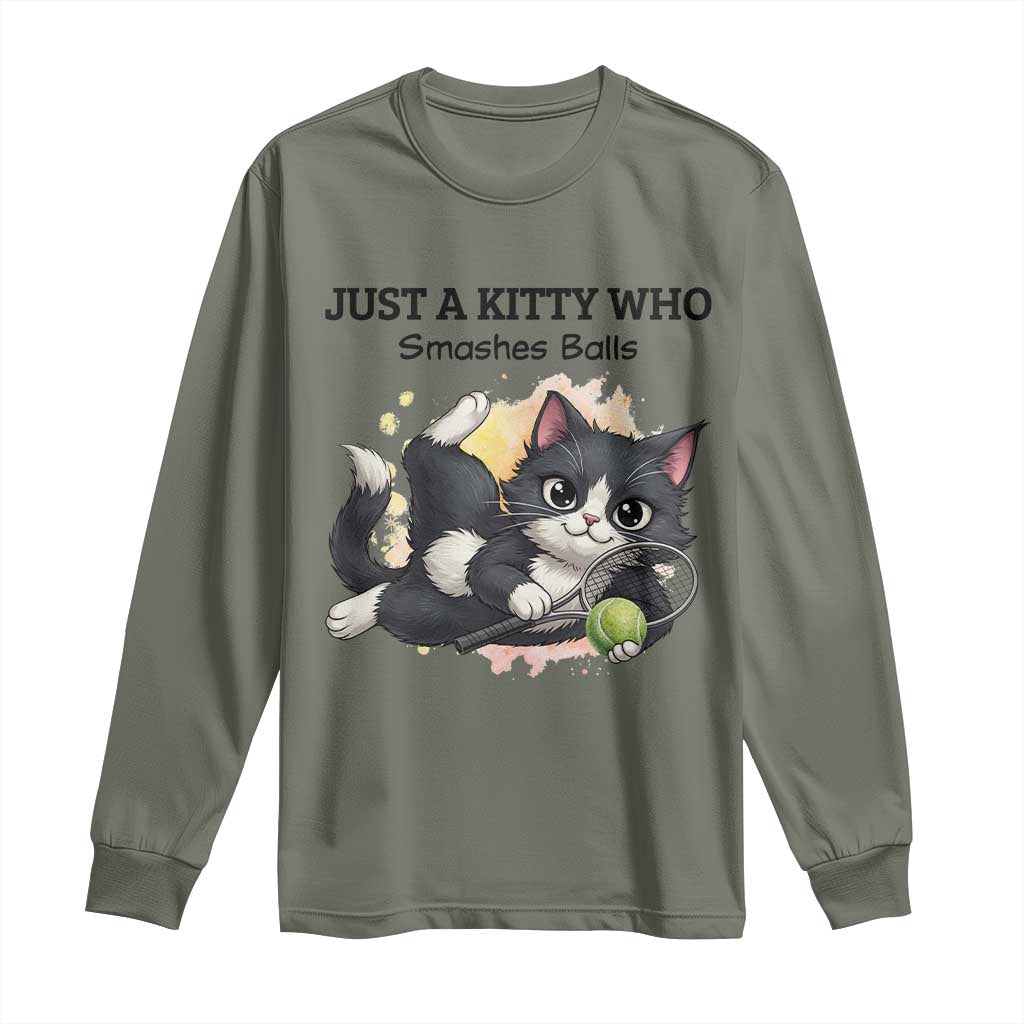 Just A Kitty Who Smashes Balls Long Sleeve Shirt Funny Tennis Cat Gift TS12 Military Green Print Your Wear