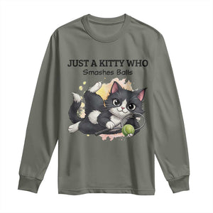 Just A Kitty Who Smashes Balls Long Sleeve Shirt Funny Tennis Cat Gift TS12 Military Green Print Your Wear