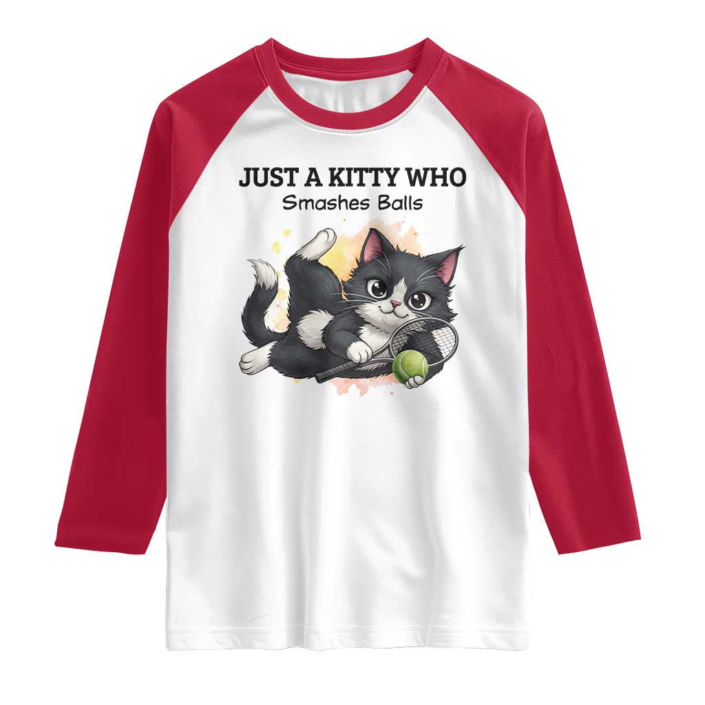 Just A Kitty Who Smashes Balls Raglan Shirt Funny Tennis Cat Gift TS12 White Red Print Your Wear