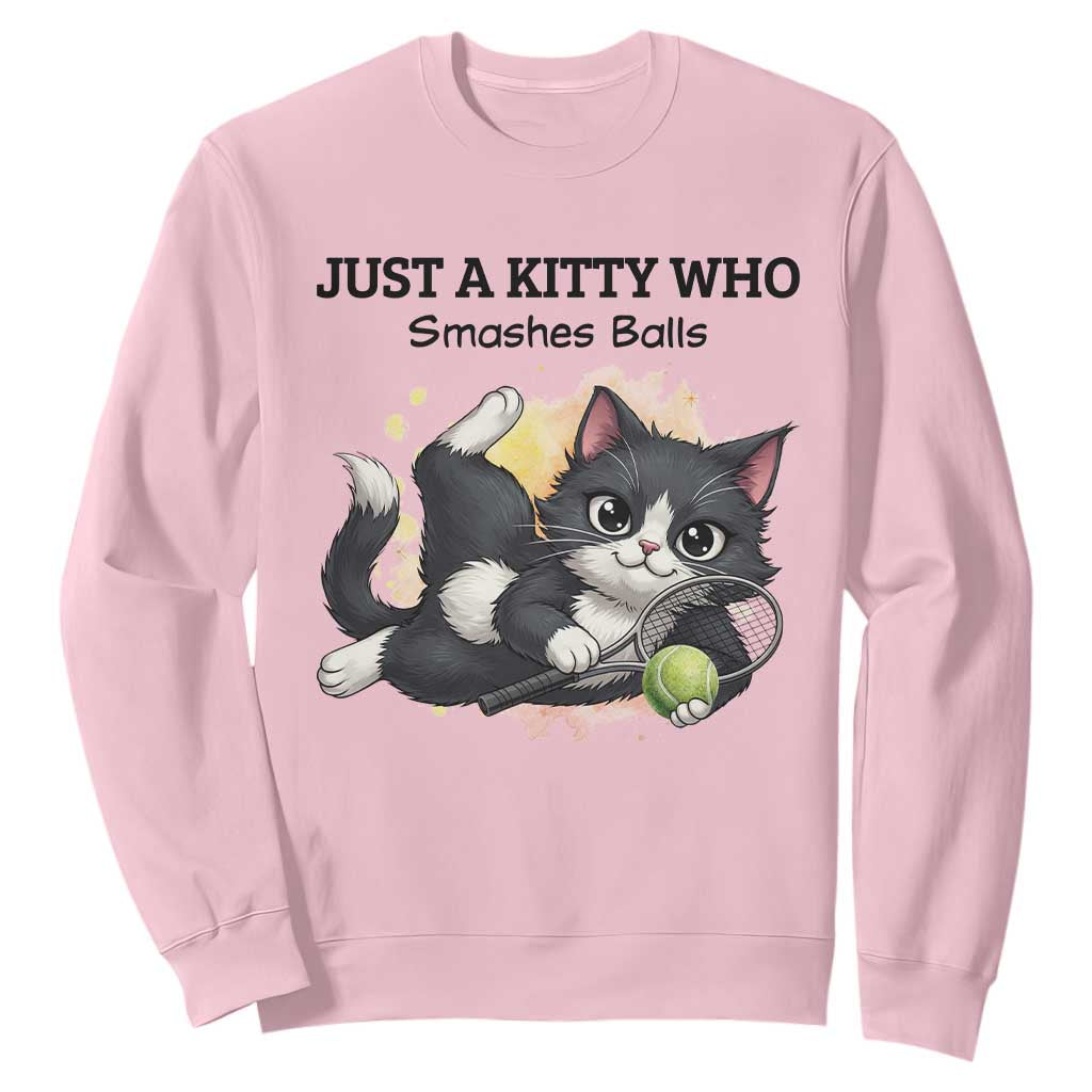 Just A Kitty Who Smashes Balls Sweatshirt Funny Tennis Cat Gift TS12 Light Pink Print Your Wear