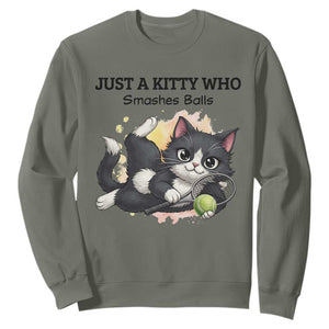 Just A Kitty Who Smashes Balls Sweatshirt Funny Tennis Cat Gift TS12 Military Green Print Your Wear